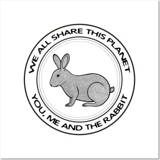 Rabbit - We All Share This Planet - animal design on white Posters and Art